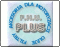 F.H.U. PLUS Oleje Filtry Akcesoria dla Motoryzacji
