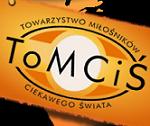 Towarzystwo Miłośników Ciekawego Świata 8211; TOMCIŚ