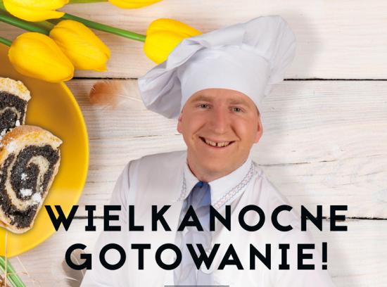 Wielkanocne gotowanie! Remigiusz Rączka i Ruda Śląska Plaza zapraszają!