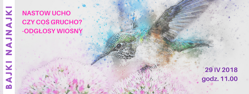 Nastow ucho czy coś grucho. Odgłosy wiosny - Bajki Najnajki