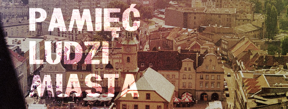 Projekt edukacyjny "Pamięć ludzi miasta"