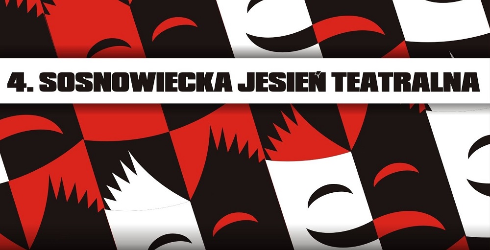 4. Sosnowiecka Jesień Teatralna. "Literacko-artystyczne konteksty teatru"