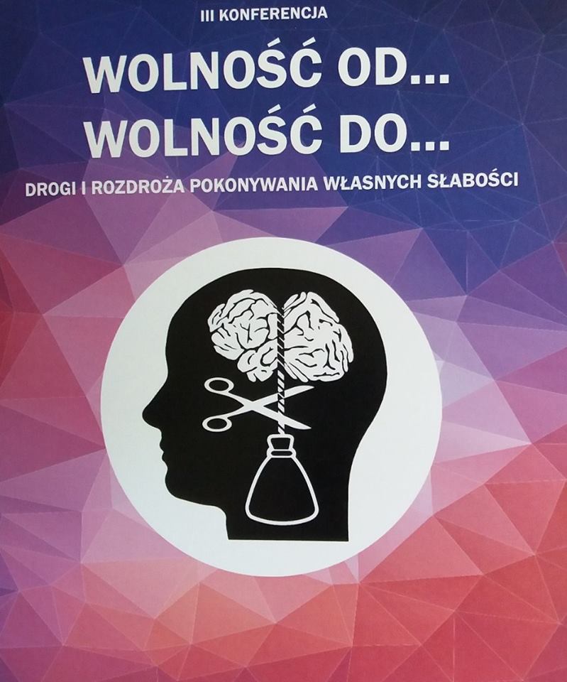 III konferencja "Wolność od ... Wolność do..."