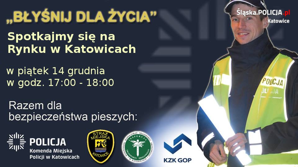 Błyśnij dla życia - już jutro działania katowickich służb