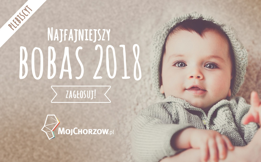 Zagłosuj w plebiscycie na Najfajniejszego Bobasa 2018 roku!