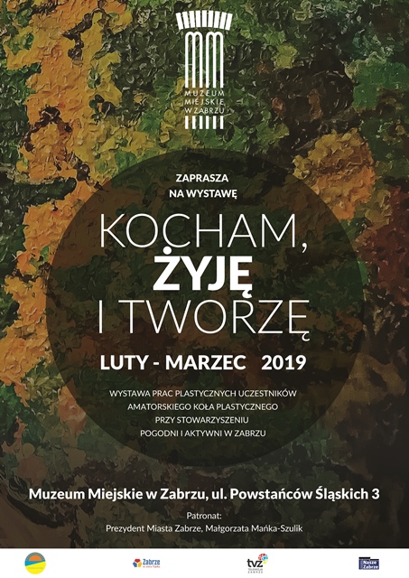 Muzeum Miejskie w Zabrzu zaprasza na wystawę "Kocham, żyję i tworzę"