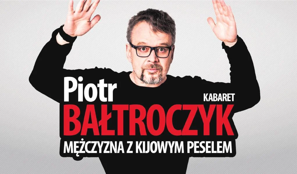 Piotr Bałtroczyk - mężczyzna z kijowym peselem - wydarzenie odwołane!