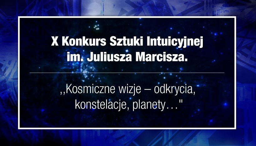 X Konkurs Sztuki Intuicyjnej im. Juliusza Marcisza w Zabrzu