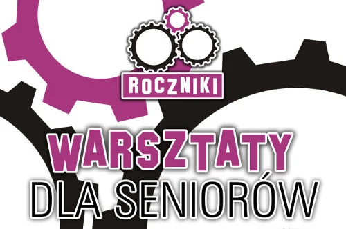 Roczniki - Bezpłatne warsztaty dla seniorów w MCK