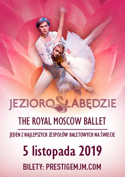 "Jezioro Łabędzie" - The Royal Moscow Ballet