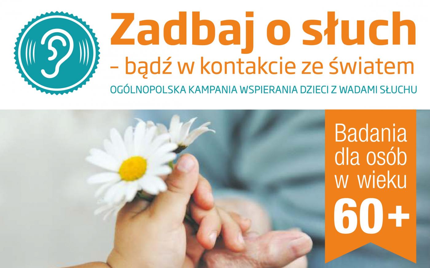 Kampania "Zadbaj o słuch" - bądź w kontakcie ze światem
