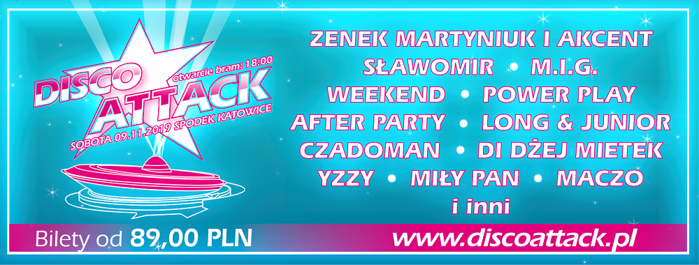 Disco Attack - największa impreza muzyki Disco Polo po raz piąty w katowickim Spodku!