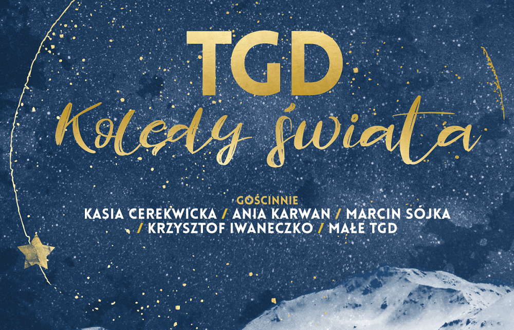 Kolędy Świata: TGD + Kasia Cerekwicka, Ania Karwan, Krzysztof Iwaneczko i Marcin Sójka