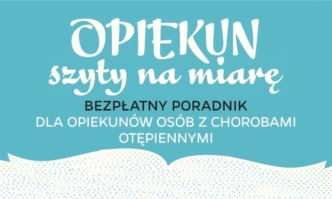 Bezpłatny podręcznik dla opiekunów osób z chorobami otępiennymi