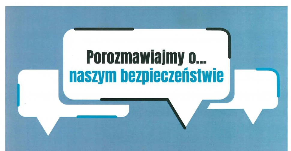 Debata społeczna "Porozmawiajmy o...naszym bezpieczeństwie"