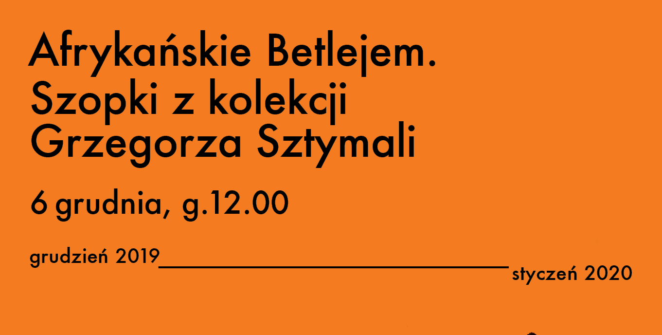 Afrykańskie Betlejem. Szopki z kolekcji Grzegorza Sztymali - wernisaż wystawy