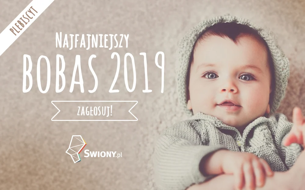 Znamy już Najfajniejszego Bobasa 2019 roku! Zobacz wyniki plebiscytu
