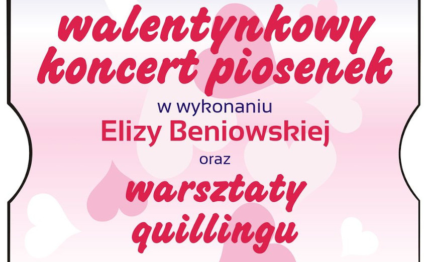 Walentynkowy koncert piosenek i warsztaty quillingu