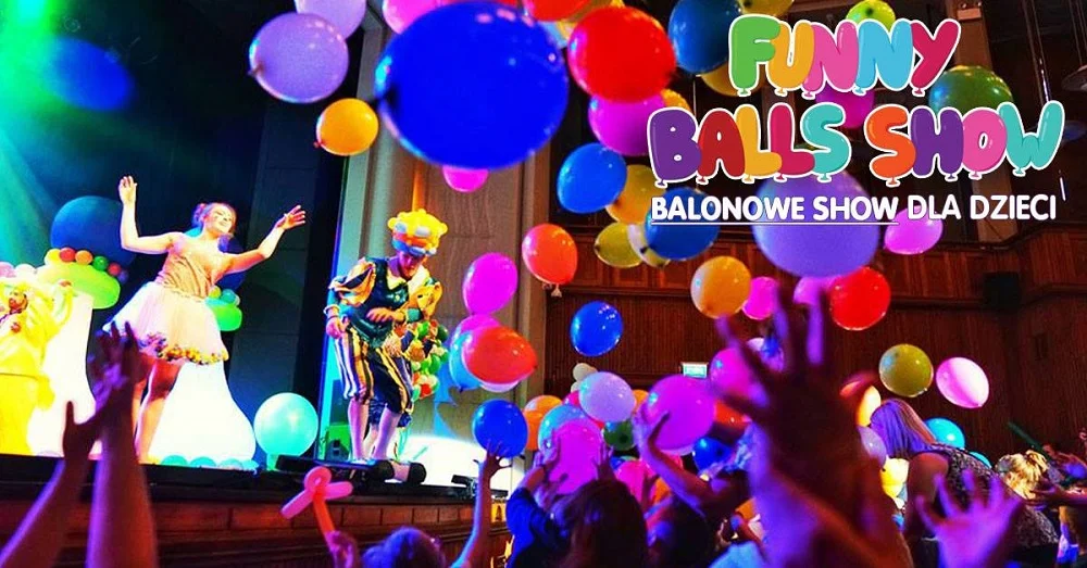 FUNNY BALLS SHOW czyli balonowe show dla dzieci wkrótce w Katowicach