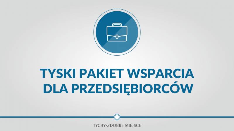 Tyski pakiet wsparcia dla przedsiębiorców