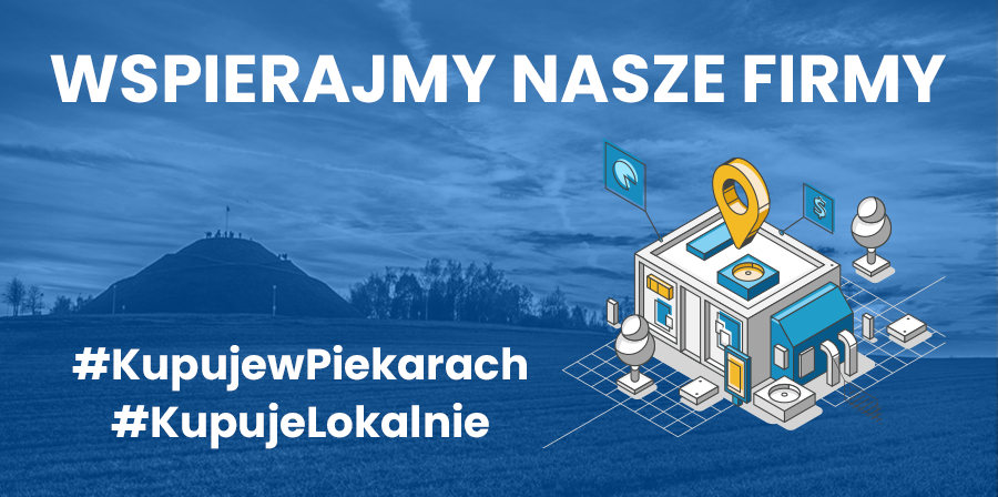 Kupuj w Piekarach. Wspierajmy nasze firmy