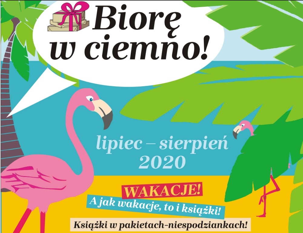 Biorę w ciemno!Wakacyjna akcja dla czytelników lubiących dreszczyk emocji