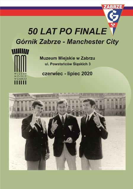 Muzeum zaprasza na wystawę "50 lat po finale. Górnik Zabrze - Manchester City"