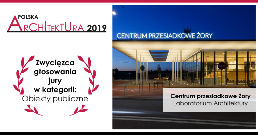 Żorskie Centrum Przesiadkowe zwycięzcą w Plebiscycie Polska Architektura XXL
