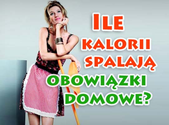 Ile kalorii spalamy podczas różnych czynności domowych ?
