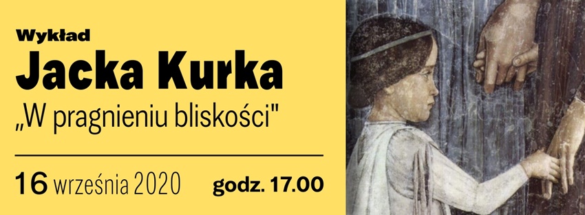 Wykład dr Jacka Kurka "W pragnieniu bliskości" już 16 września