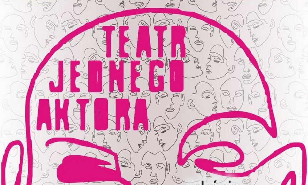 „Teatr jednego aktora” – zgłoś się, pokaż co umiesz i zgarnij nagrodę!