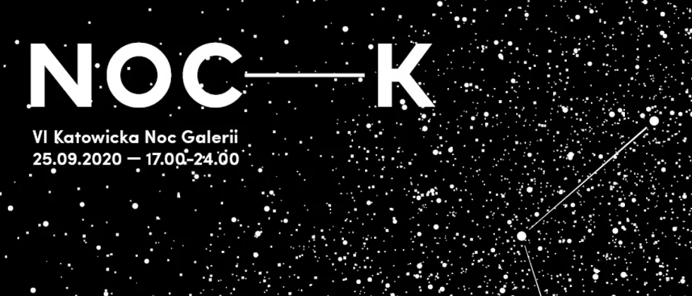 NOC-K - VI Katowicka Noc Galerii