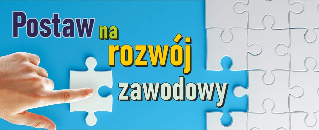 Postaw na rozwój zawodowy i weź udział w projekcie