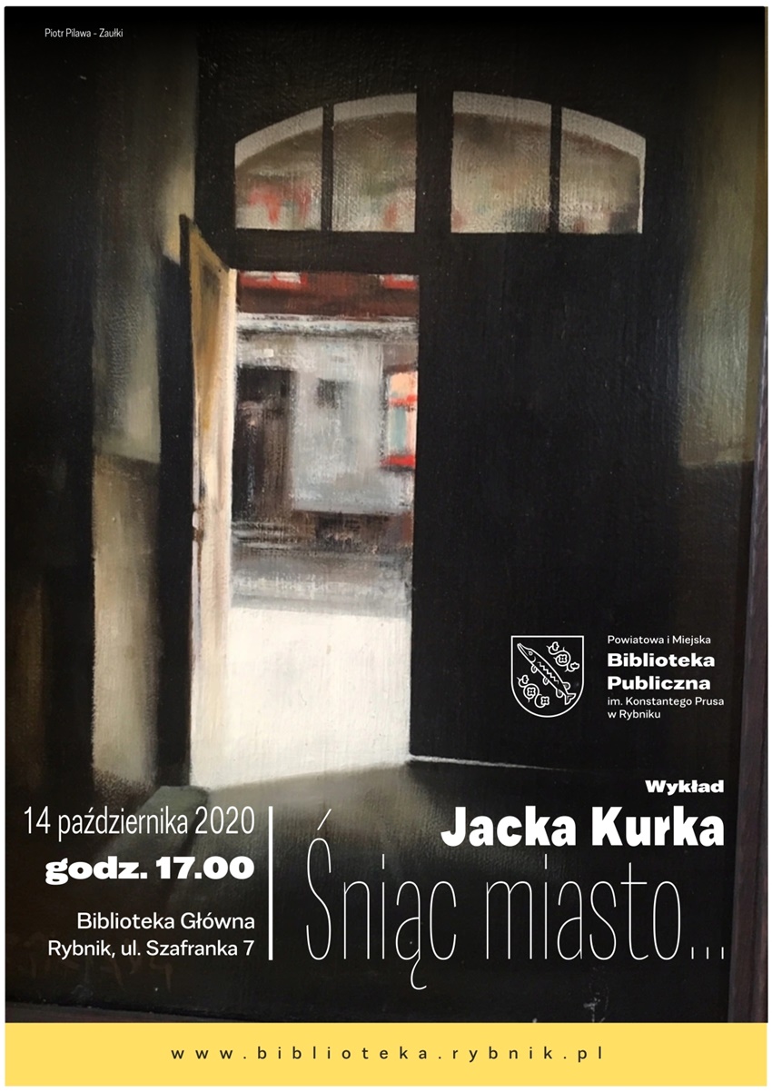 Powiatowa i Miejska Biblioteka Publiczna w Rybniku zaprasza na wykład dra Jacka Kurka