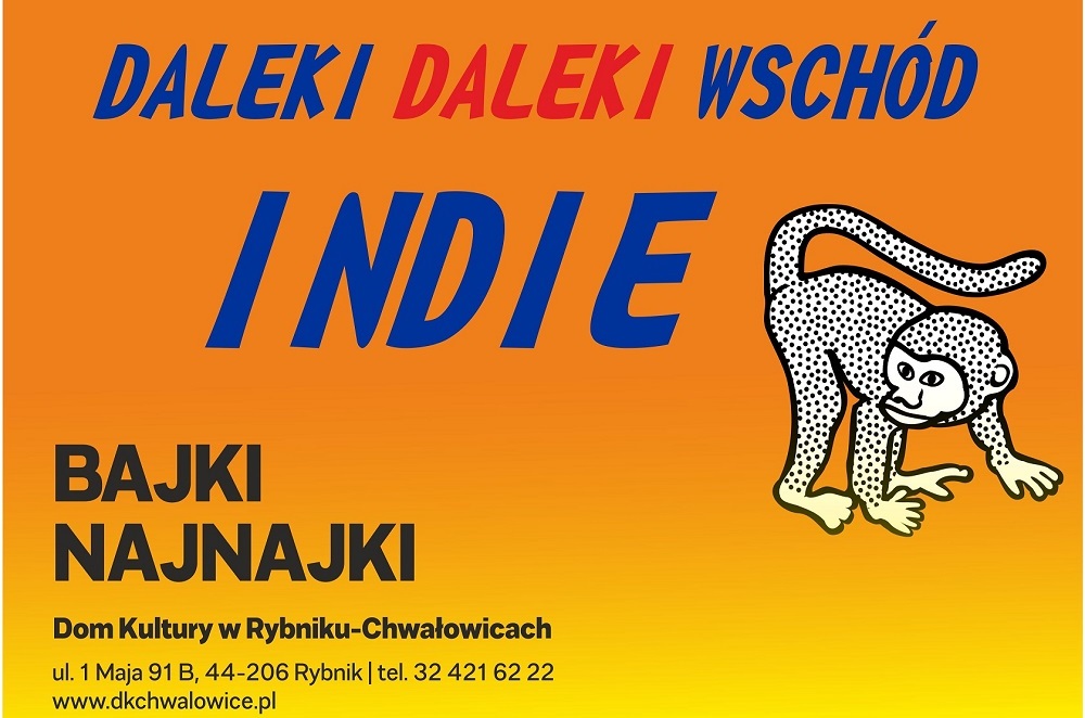 Daleki, Daleki Wschód - Indie - BAJKI NAJNAJKI w Rybniku