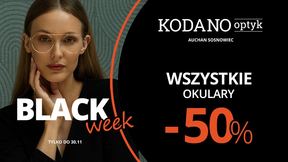 Black Week w KODANO Optyk! Wszystkie okulary 50% taniej!