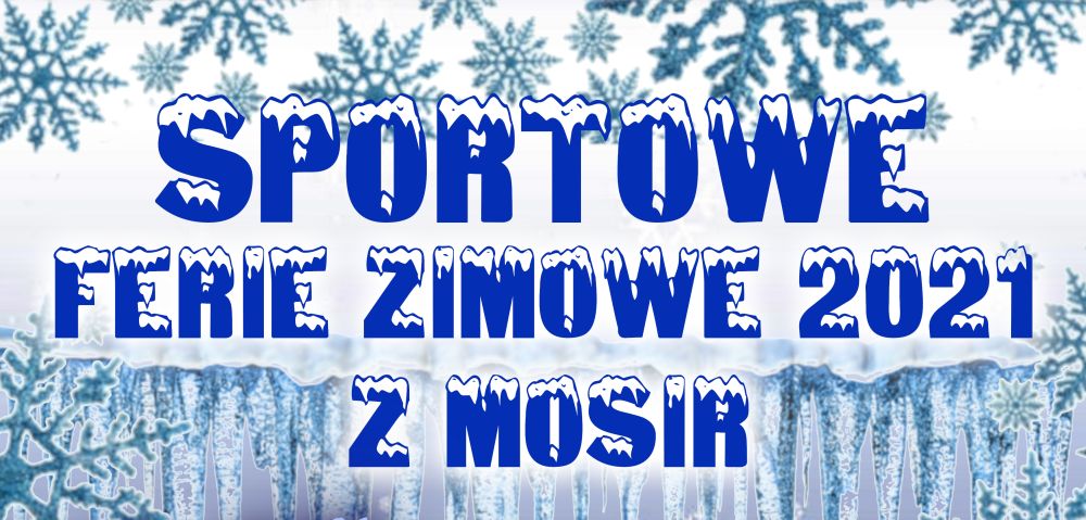 Sportowe Ferie 2021 z MOSiR-em