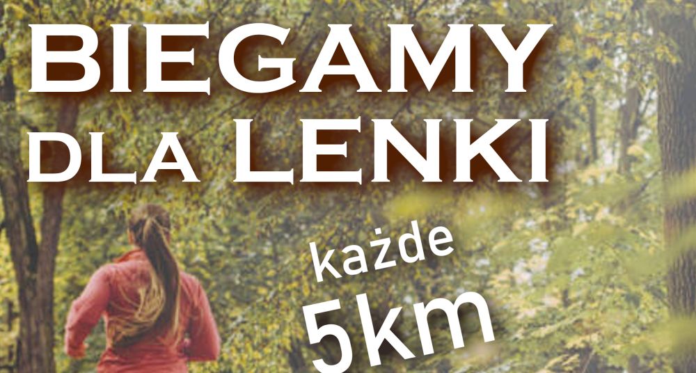 Biegniemy dla Lenki