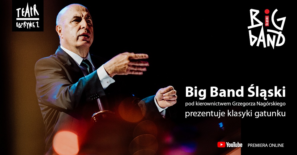 Teatr Rozrywki: Premiera online Big Bandu Śląskiego