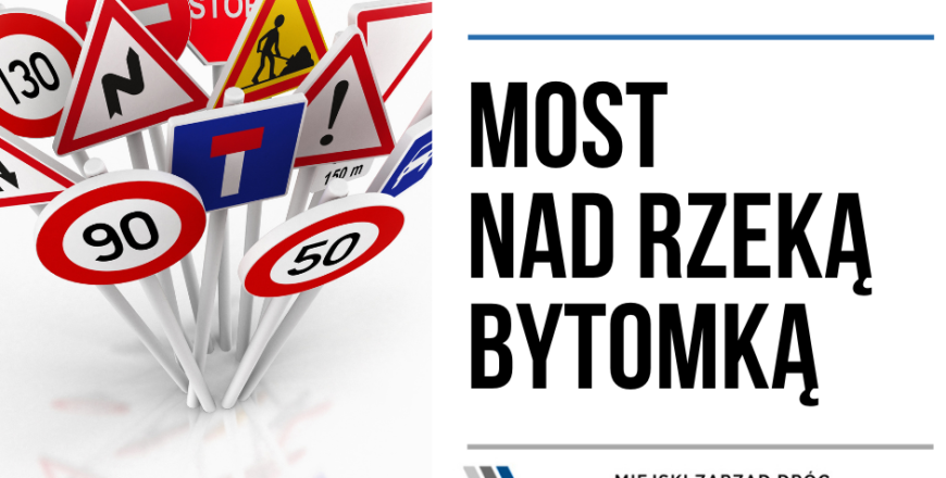 Zabrze: Zmiany w związku z przedawaryjnym stanem technicznym mostu nad rzeką Bytomką