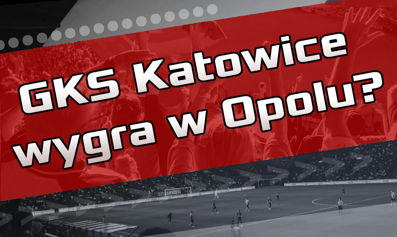 GKS Katowice wygra w Opolu?