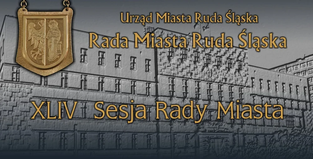 Oglądaj online: XLIV Sesja Rady Miasta Ruda Śląska