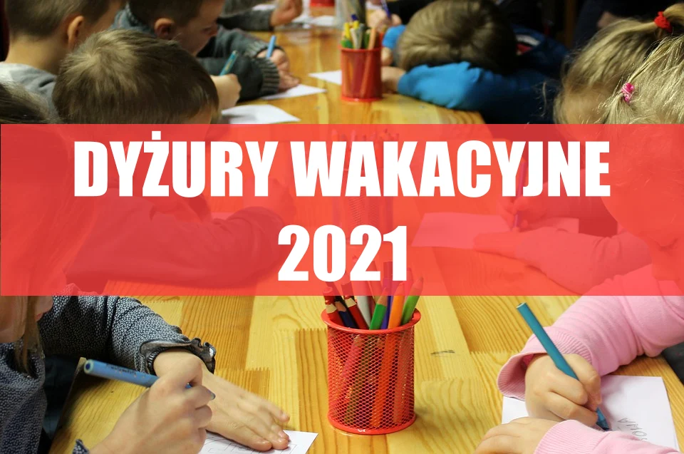 Wakacyjne dyżury przedszkoli w 2021 roku