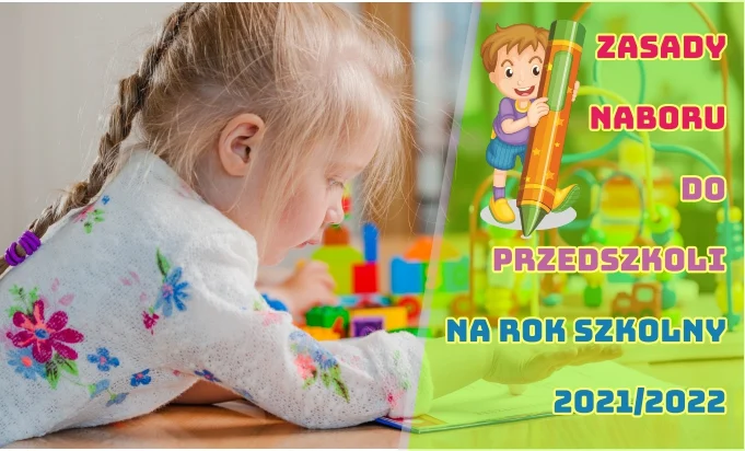 Zasady naboru do przedszkoli na rok szkolny 2021/2022