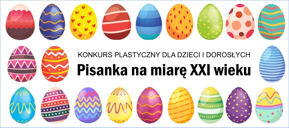 Pisanka na miarę XXI wieku - konkurs plastyczny