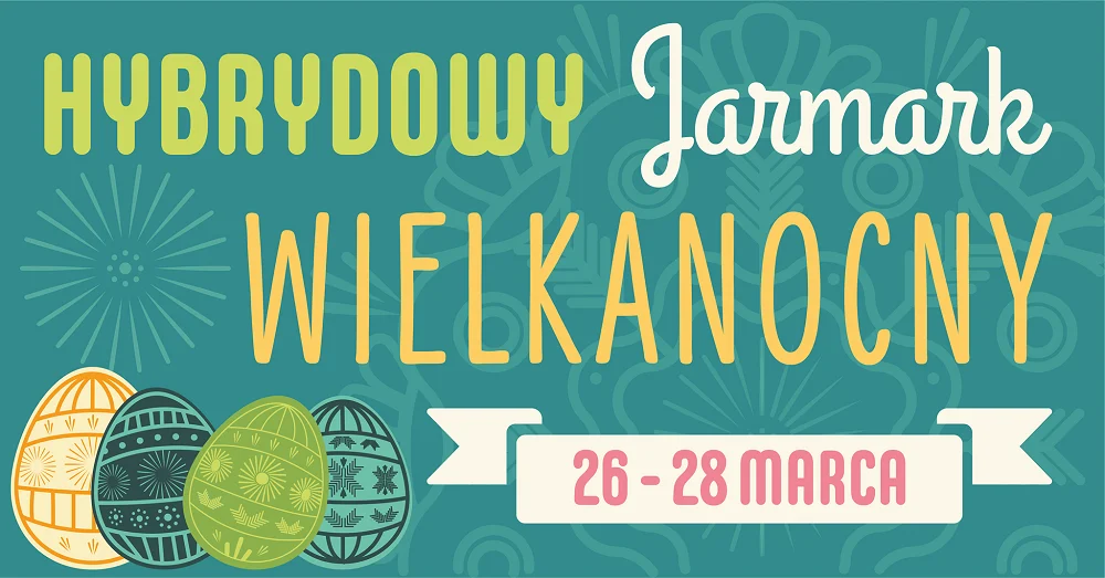 Świętochłowicki Jarmark Wielkanocny przenosi się do przestrzeni wirtualnej