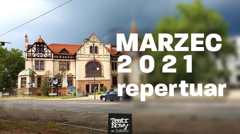 Interesujący marzec w Teatrze Nowym