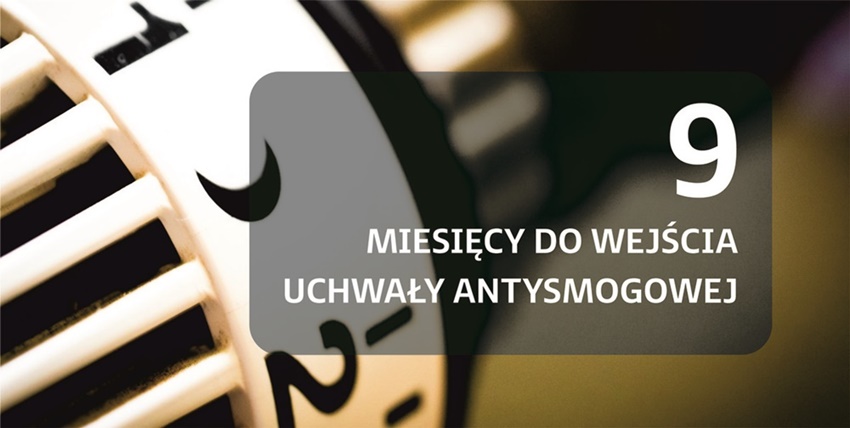 9 miesięcy do wejścia w życie uchwały antysmogowej