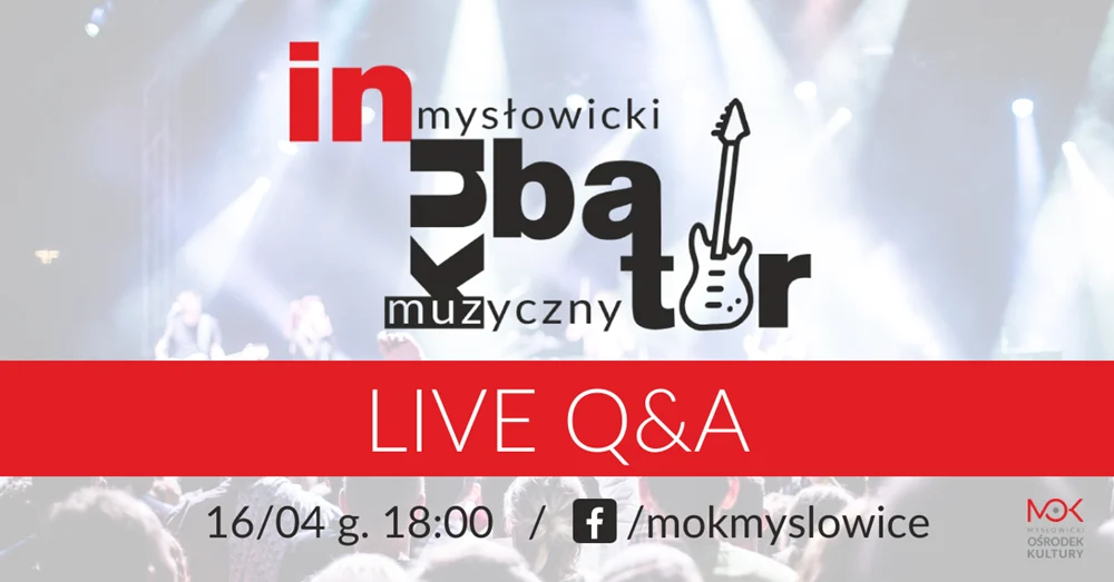 LIVE Q&A / Inkubator Muzyczny w Mysłowickim Ośrodku Kultury