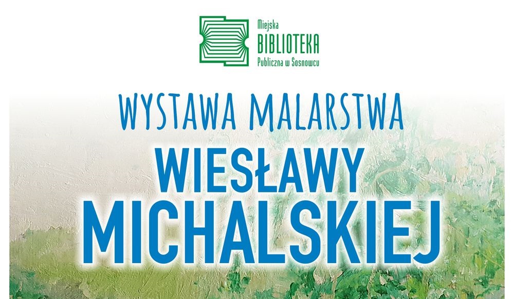 Wystawa malarstwa Wiesławy Michalskiej